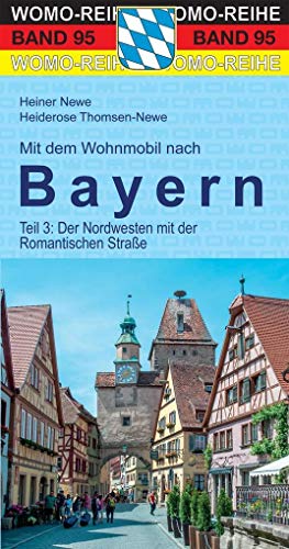 Mit dem Wohnmobil nach Bayern: Teil 3: Der Nordwesten (Womo-Reihe, Band 95) von Womo
